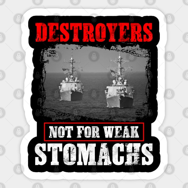 Navy Destroyers Not For Weak Stomachs Sticker by Otis Patrick